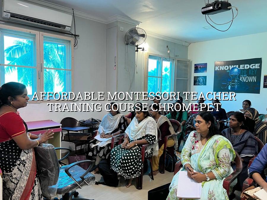 Affordable Montessori Teacher Training Course Chromepet