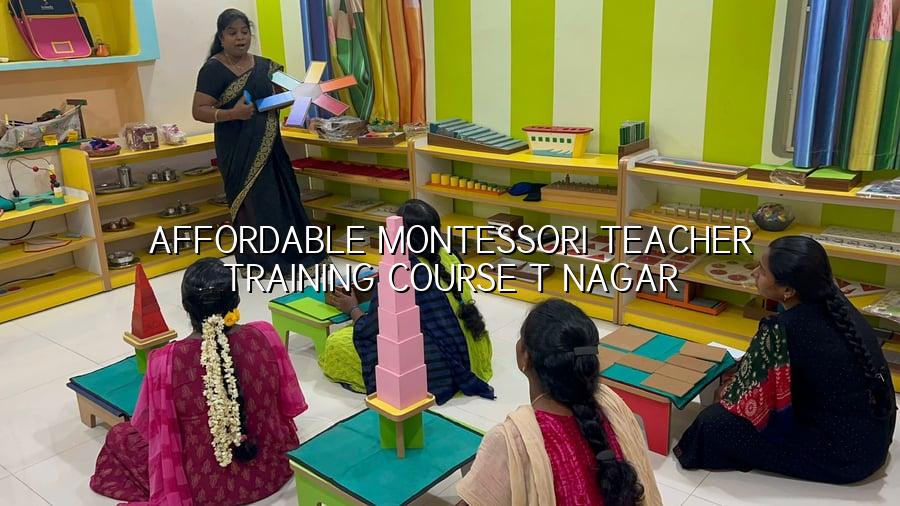 Affordable Montessori Teacher Training Course T. Nagar