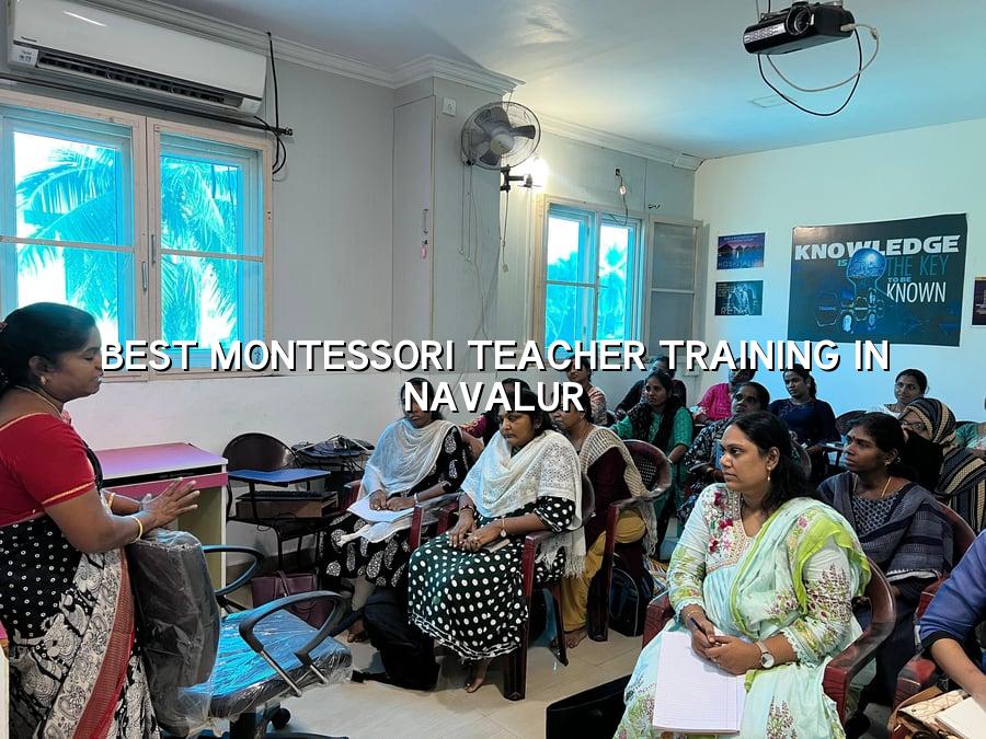 Best Montessori Teacher Training in Navalur
