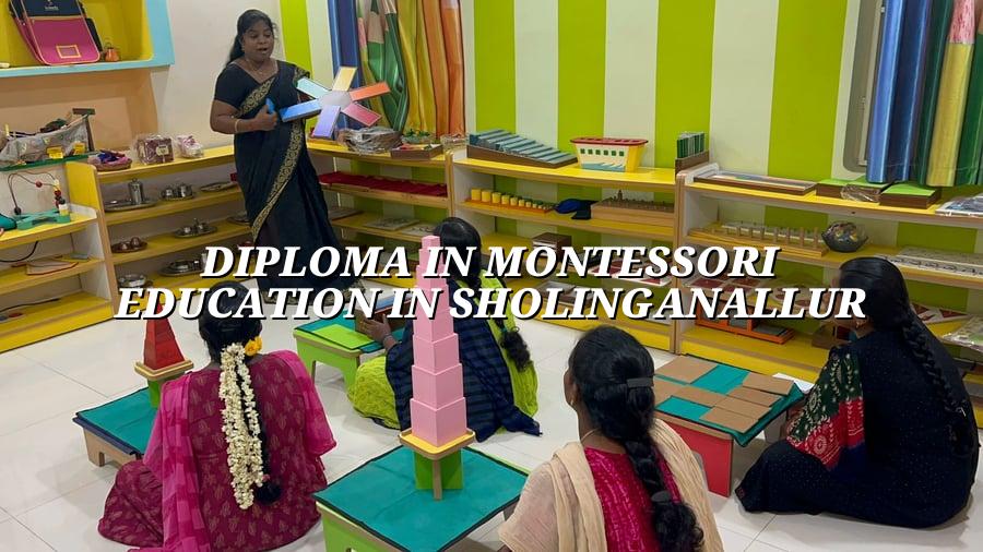 Diploma in Montessori Education in Sholinganallur