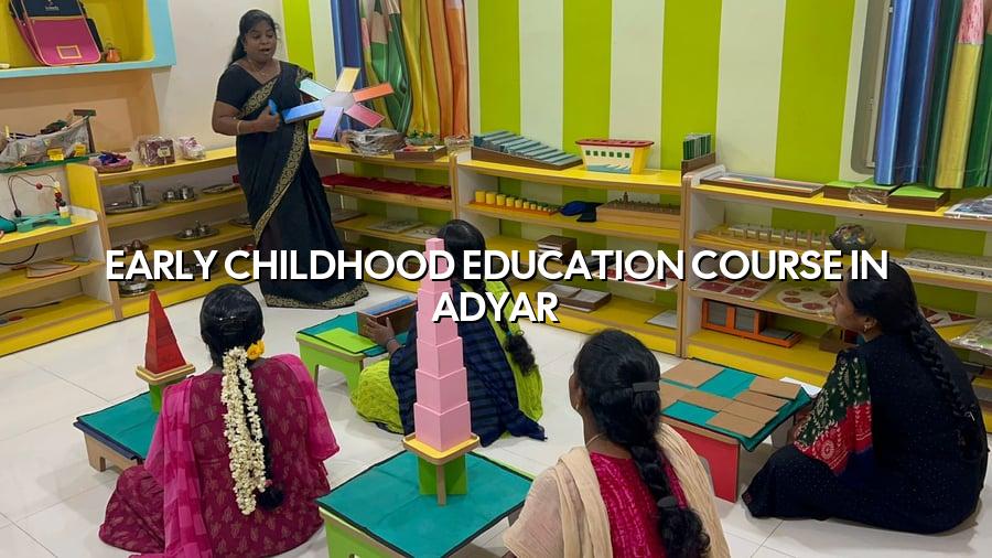 Early Childhood Education Course in Adyar
