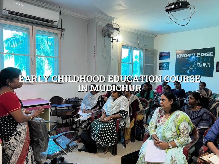 Early Childhood Education Course in Mudichur
