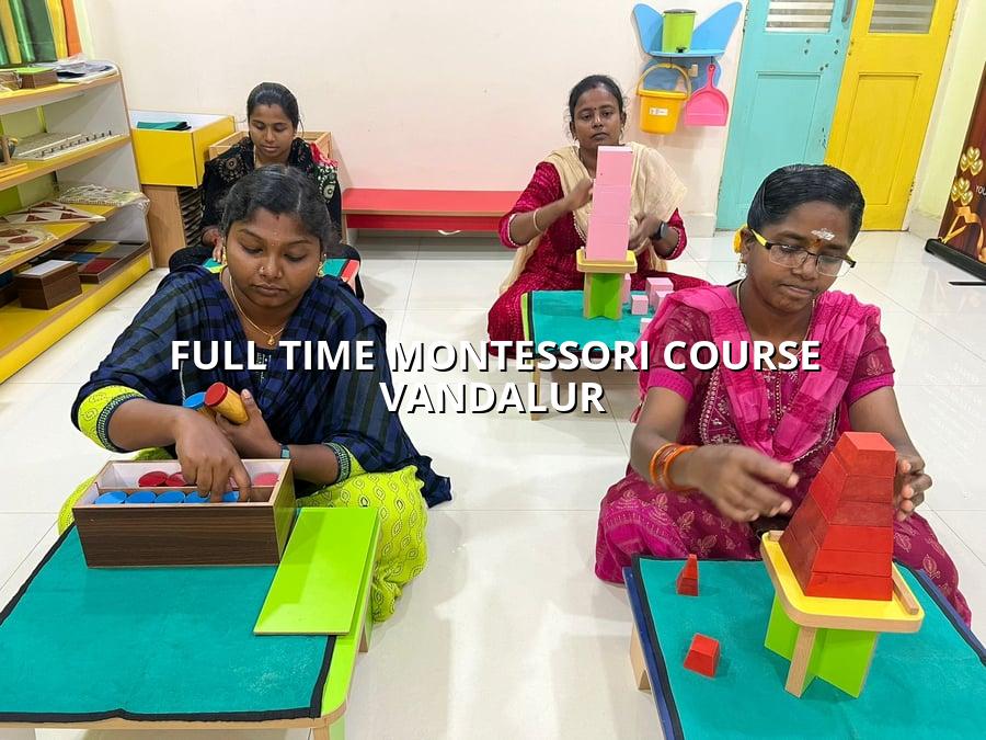Full Time Montessori Course Vandalur