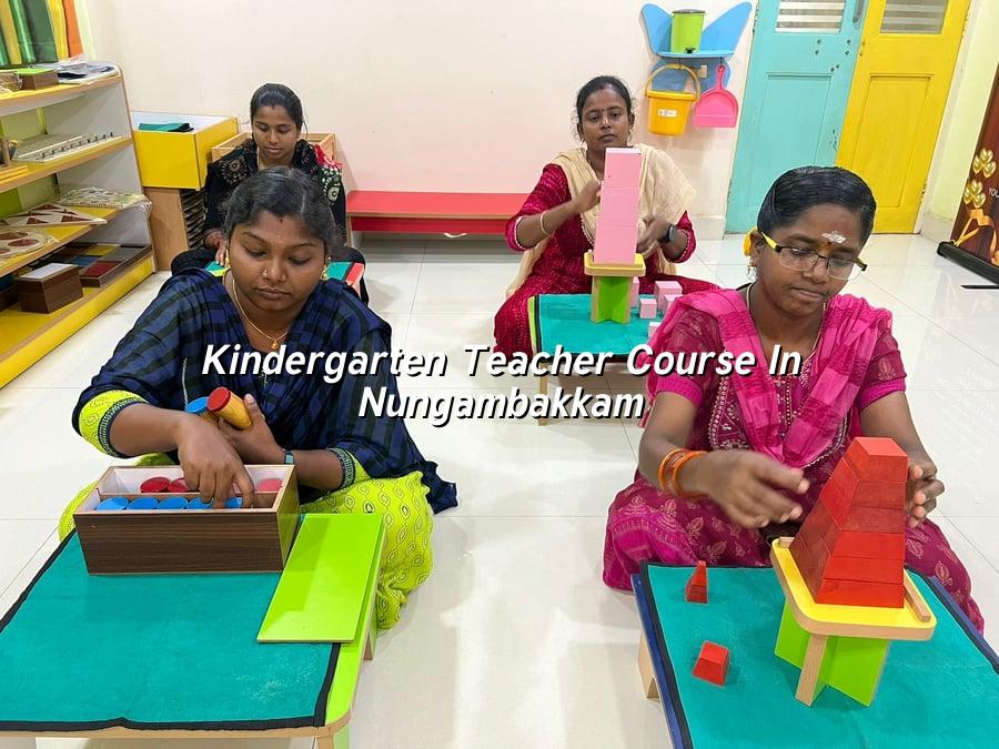 Kindergarten Teacher Course in Nungambakkam