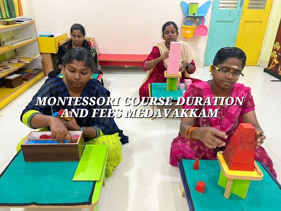 Montessori Course Duration and Fees Medavakkam
