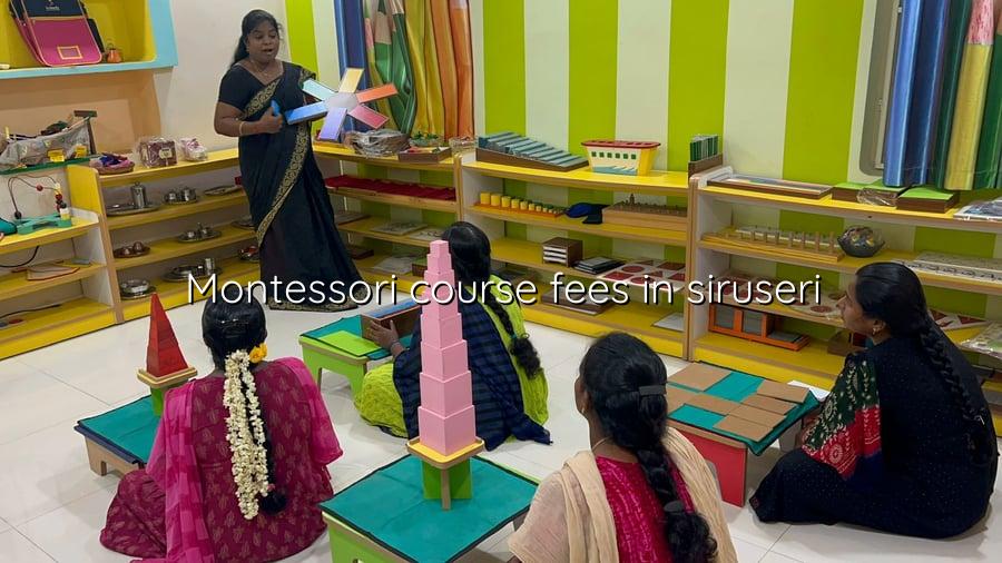 Montessori Course Fees in Siruseri