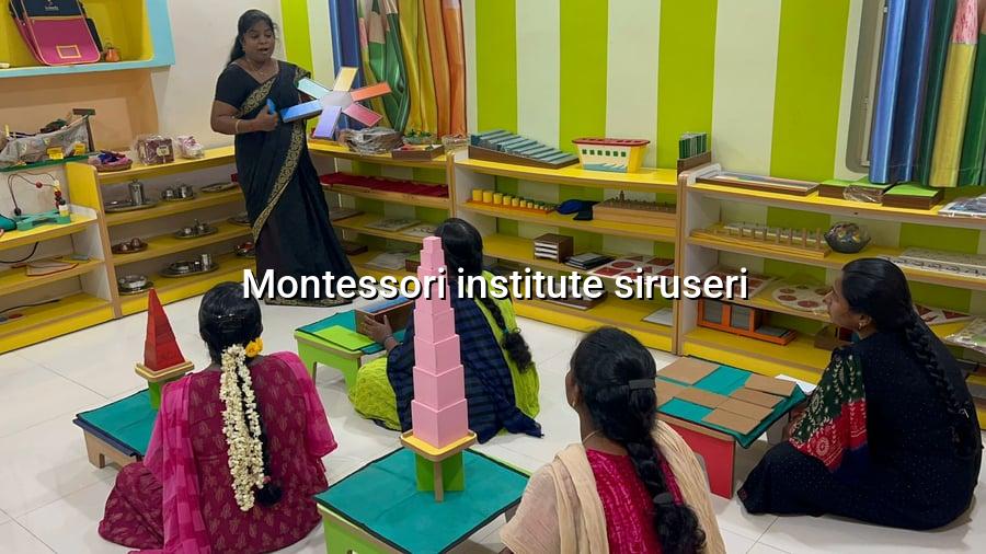 Montessori Institute Siruseri