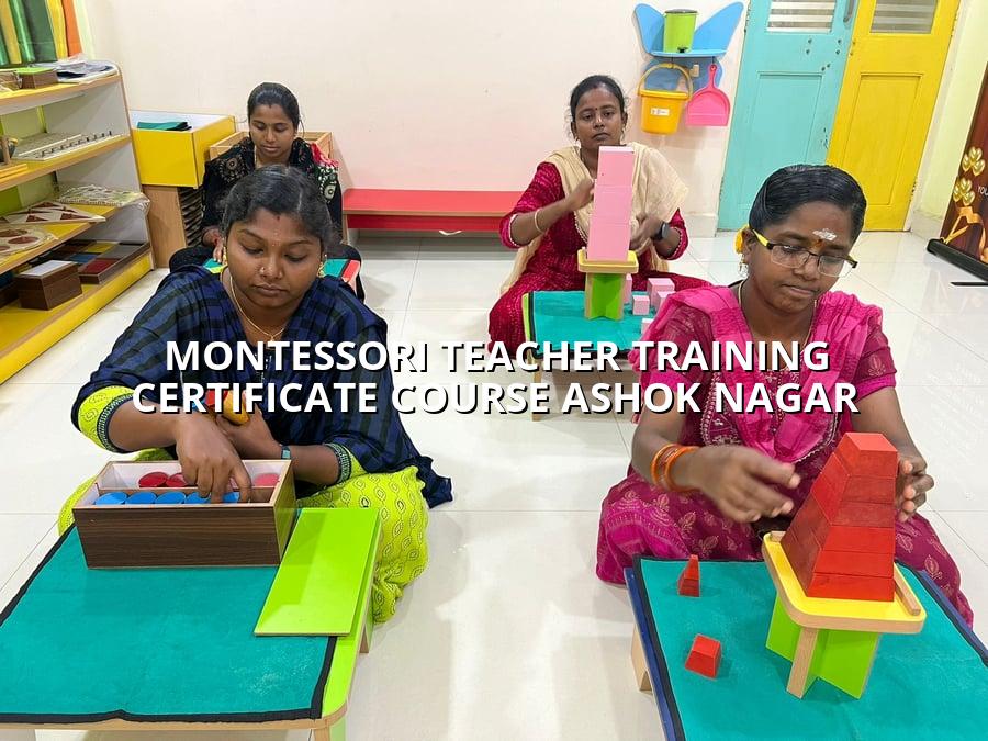 Montessori Teacher Training Certificate Course Ashok Nagar