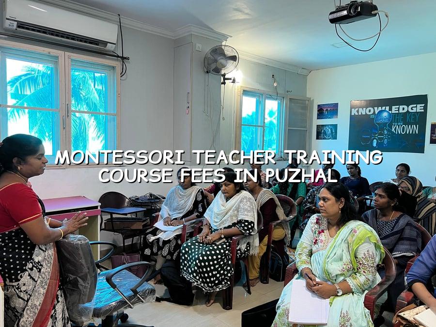 Montessori Teacher Training Course Fees in Puzhal