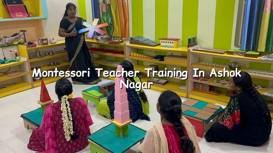 Montessori Teacher Training in Ashok Nagar
