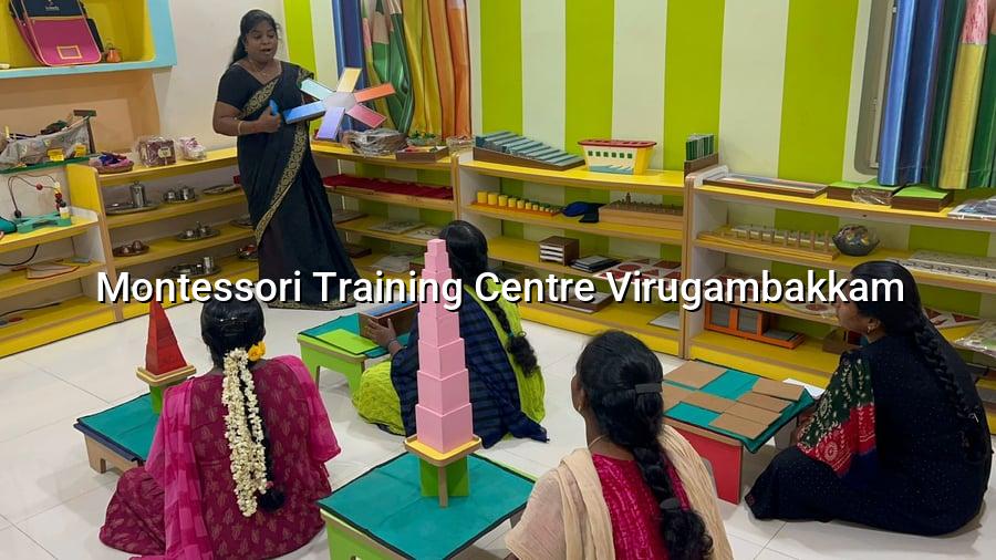 Montessori Training Centre Virugambakkam