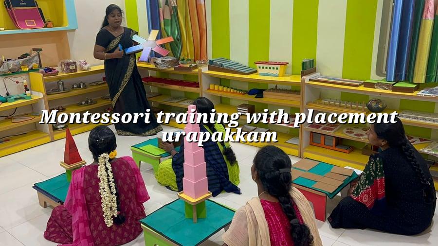Montessori Training with Placement Urapakkam