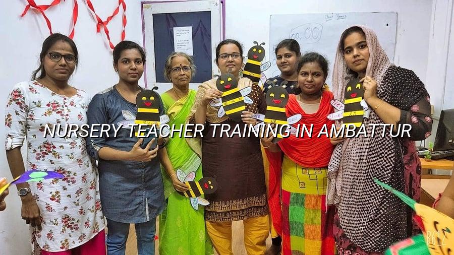 Nursery Teacher Training in Ambattur