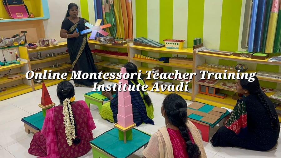 Online Montessori Teacher Training Institute Avadi
