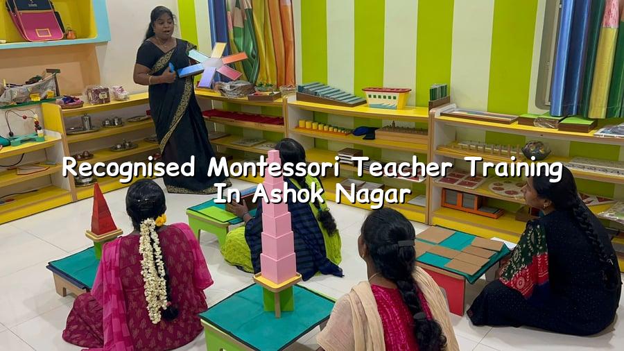 Recognised Montessori Teacher Training in Ashok Nagar