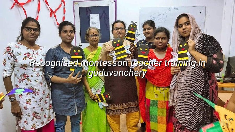Recognised Montessori Teacher Training in Guduvanchery