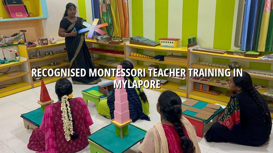 Recognised Montessori Teacher Training in Mylapore