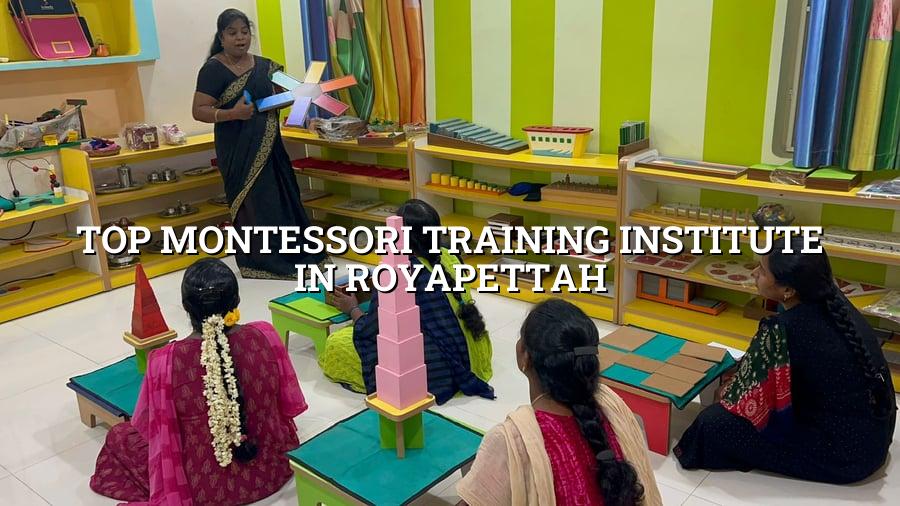 Top Montessori Training Institute in Royapettah
